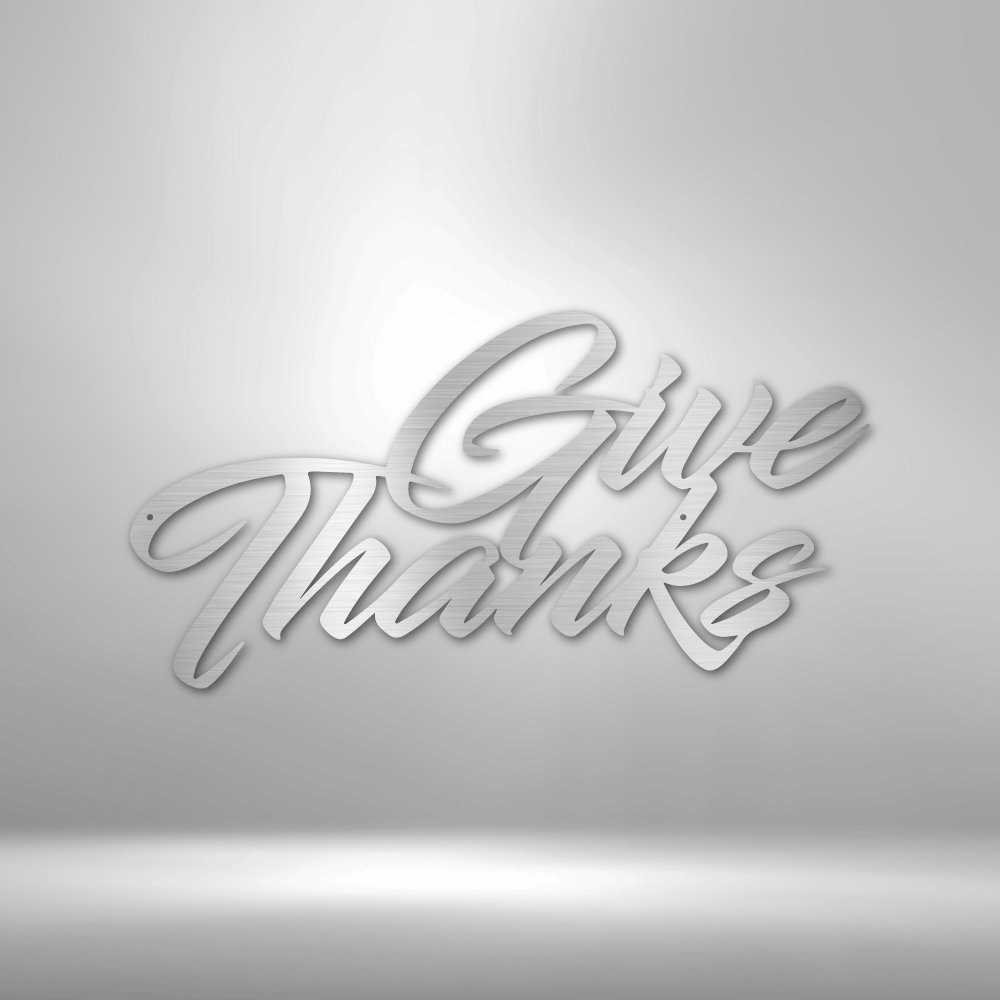 Give Thanks - Steel Sign